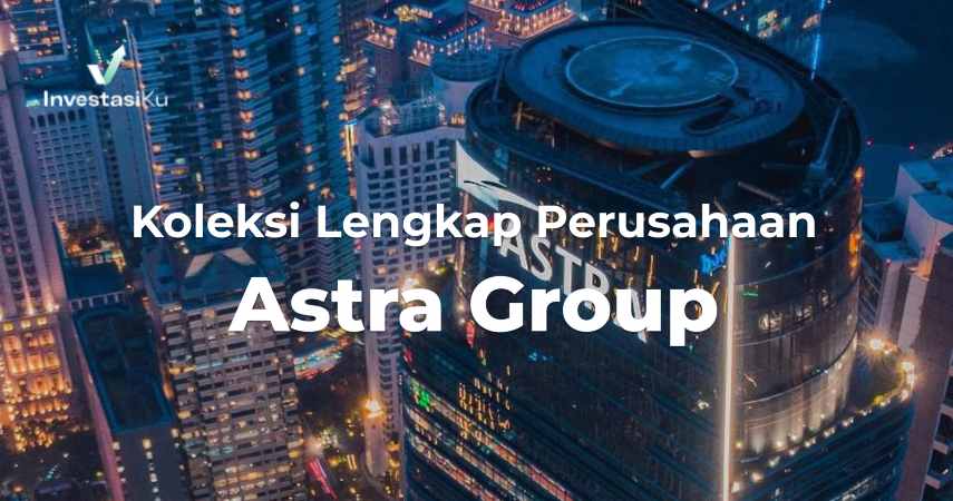 Peluang Pasar Modal Menutup 2024 hingga Performa Grup Astra